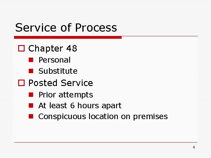 Service of Process o Chapter 48 n Personal n Substitute o Posted Service n