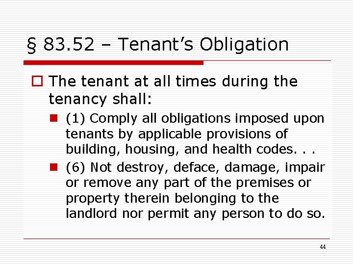 § 83. 52 – Tenant’s Obligation o The tenant at all times during the