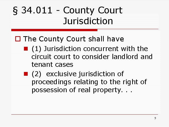 § 34. 011 - County Court Jurisdiction o The County Court shall have n