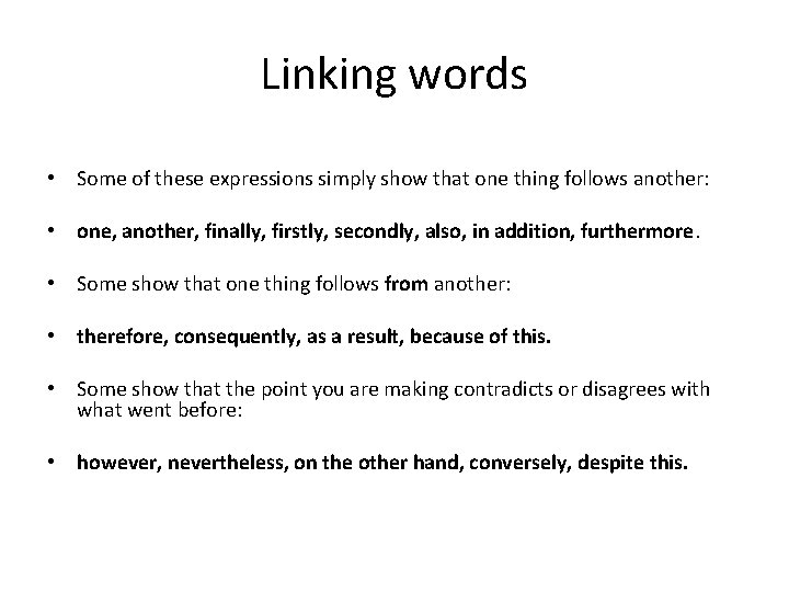Linking words • Some of these expressions simply show that one thing follows another: