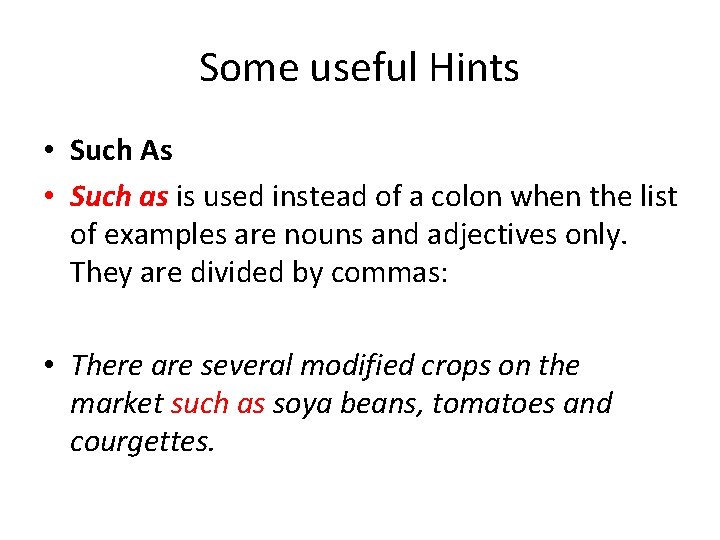 Some useful Hints • Such As • Such as is used instead of a