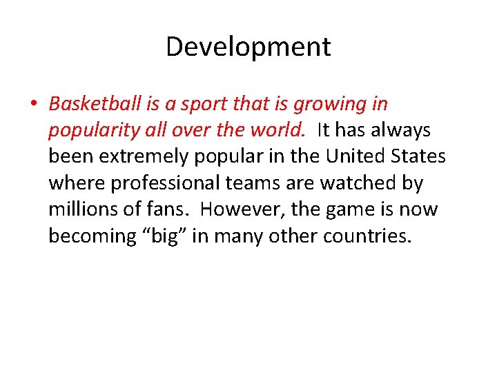 Development • Basketball is a sport that is growing in popularity all over the