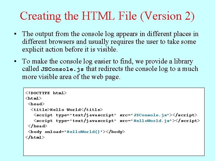 Creating the HTML File (Version 2) • The output from the console log appears