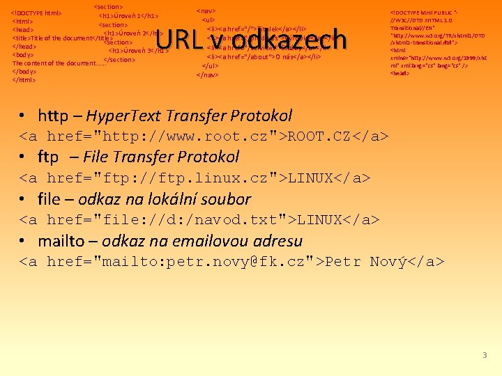 <section> <!DOCTYPE html> <h 1>Úroveň 1</h 1> <html> <section> <head> <h 1>Úroveň 2</h 1>