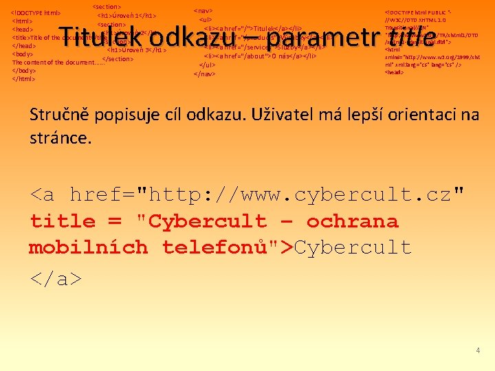 <section> <!DOCTYPE html> <h 1>Úroveň 1</h 1> <html> <section> <head> <h 1>Úroveň 2</h 1>