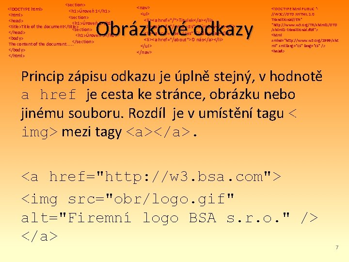 <section> <!DOCTYPE html> <h 1>Úroveň 1</h 1> <html> <section> <head> <h 1>Úroveň 2</h 1>