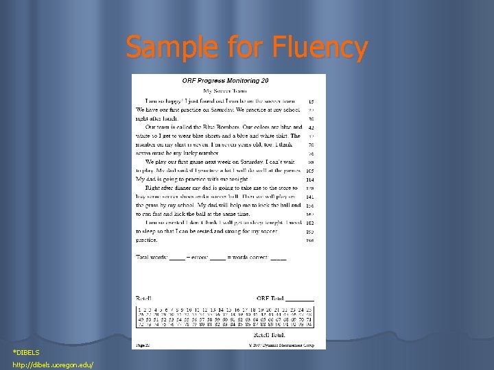 Sample for Fluency *DIBELS http: //dibels. uoregon. edu/ 