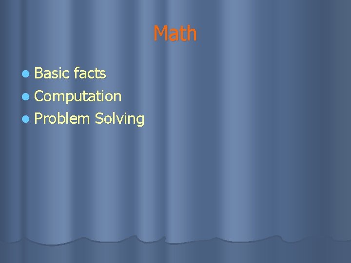 Math l Basic facts l Computation l Problem Solving 