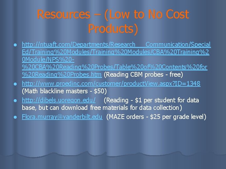 Resources – (Low to No Cost Products) l l http: //ntuaft. com/Departments/Research___Communication/Special Ed/Training%20 Modules/CBA%20