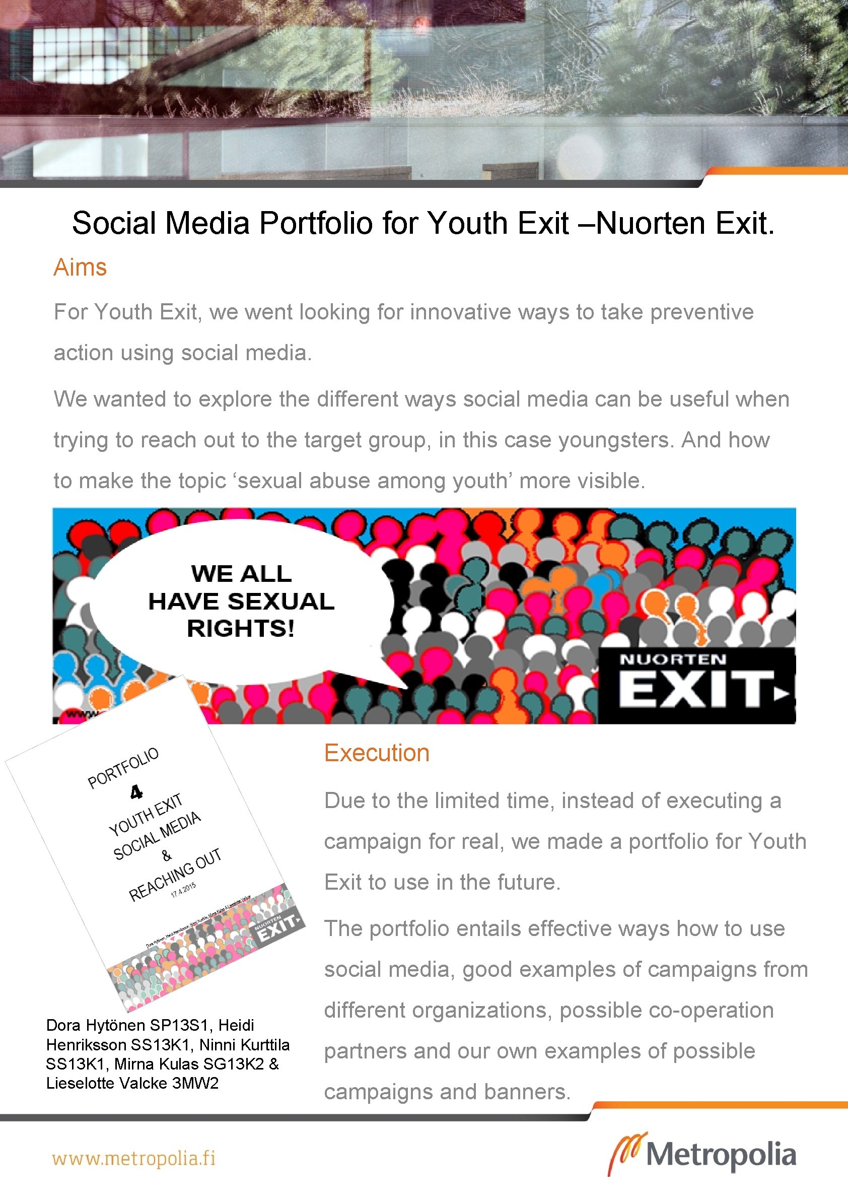 Social Media Portfolio for Youth Exit –Nuorten Exit. Aims For Youth Exit, we went