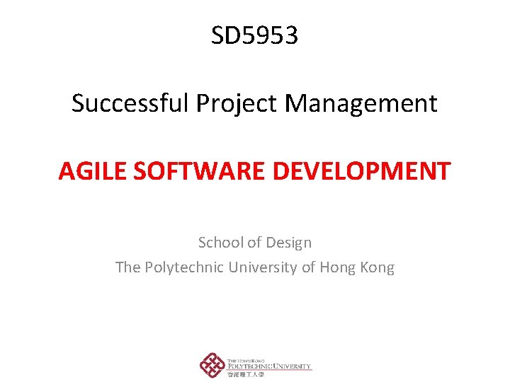 SD 5953: Successful Project Management – AGILE Software Development SD 5953 Successful Project Management