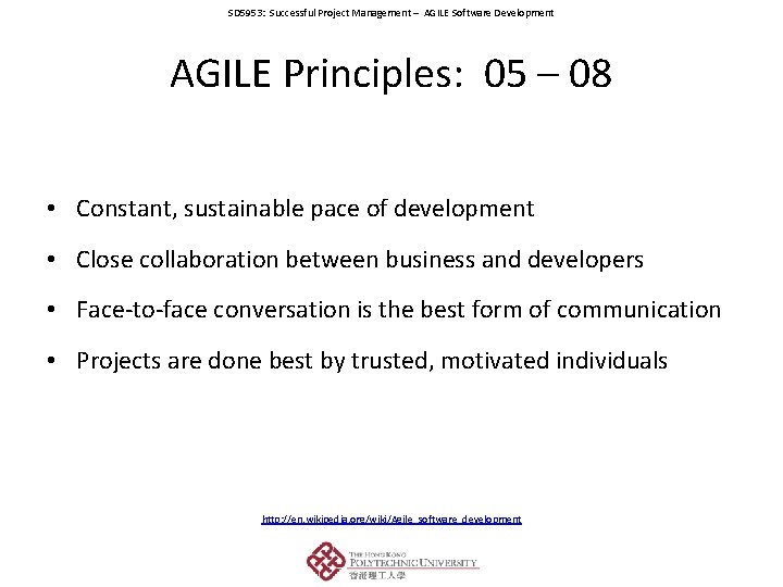 SD 5953: Successful Project Management – AGILE Software Development AGILE Principles: 05 – 08