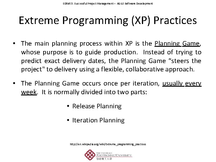 SD 5953: Successful Project Management – AGILE Software Development Extreme Programming (XP) Practices •