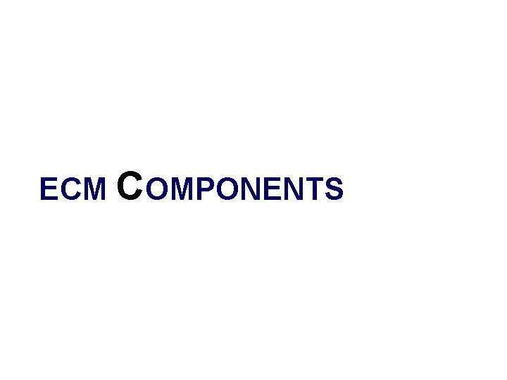 ECM COMPONENTS 