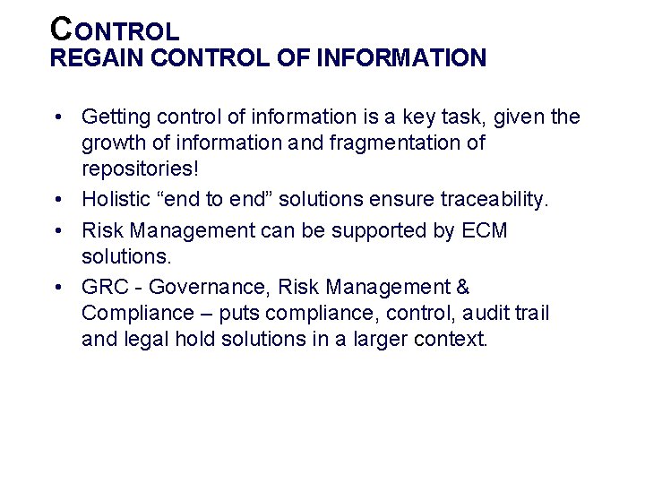 CONTROL REGAIN CONTROL OF INFORMATION • Getting control of information is a key task,