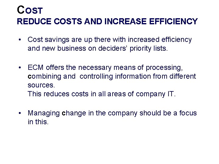 COST REDUCE COSTS AND INCREASE EFFICIENCY • Cost savings are up there with increased