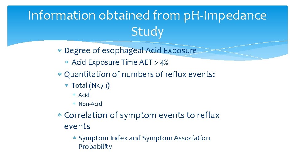 Information obtained from p. H-Impedance Study Degree of esophageal Acid Exposure Time AET >