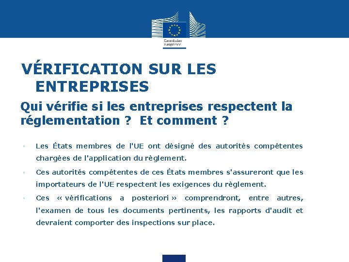 VÉRIFICATION SUR LES ENTREPRISES Qui vérifie si les entreprises respectent la réglementation ? Et