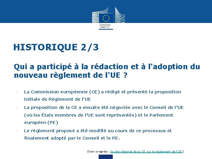 HISTORIQUE 2/3 Qui a participé à la rédaction et à l'adoption du nouveau règlement