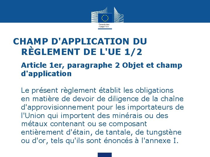 CHAMP D'APPLICATION DU RÈGLEMENT DE L'UE 1/2 Article 1 er, paragraphe 2 Objet et