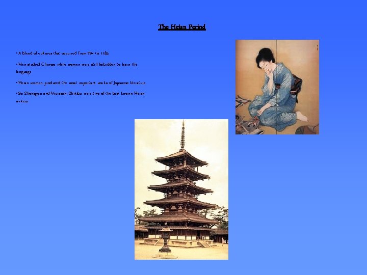 The Heian Period • A blend of cultures that occurred from 794 to 1185.