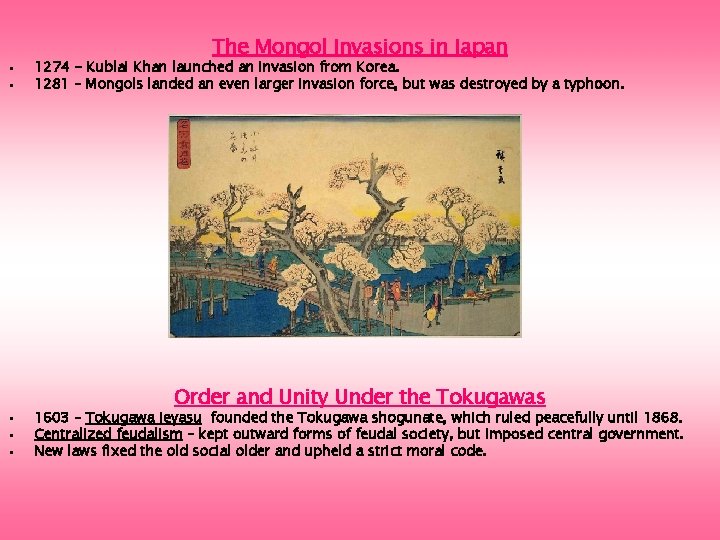  • • • The Mongol Invasions in Japan 1274 - Kublai Khan launched