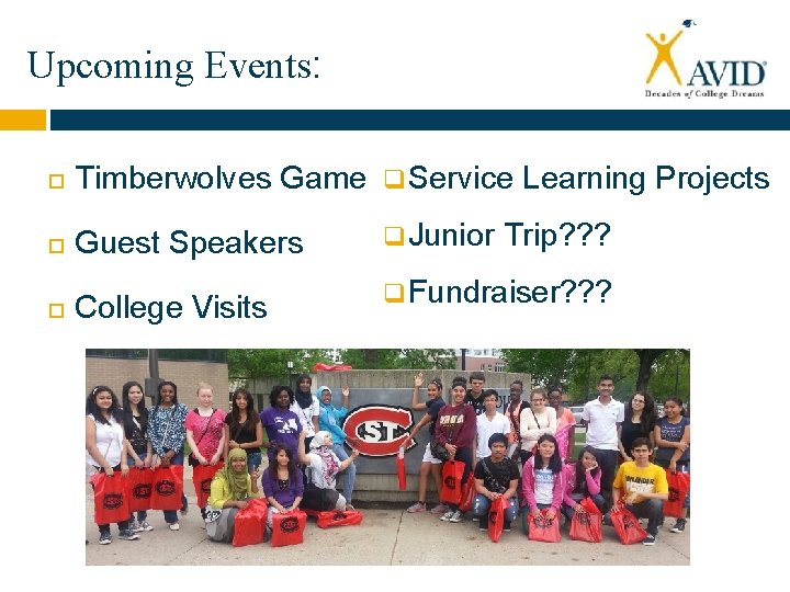 Upcoming Events: Timberwolves Game q Service Learning Projects Guest Speakers College Visits q Junior