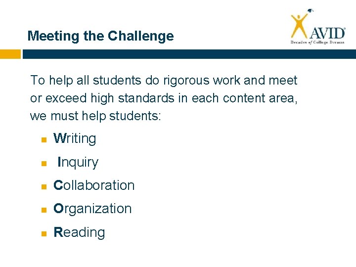 Meeting the Challenge To help all students do rigorous work and meet or exceed