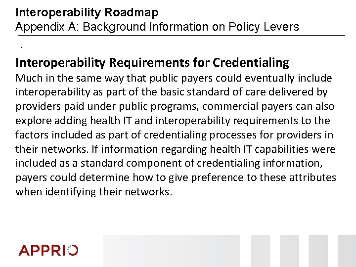 Interoperability Roadmap Appendix A: Background Information on Policy Levers. Interoperability Requirements for Credentialing Much