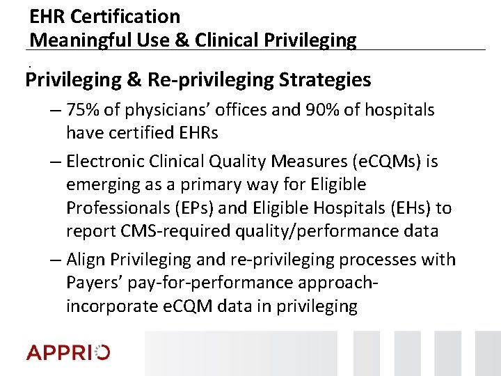 EHR Certification Meaningful Use & Clinical Privileging & Re-privileging Strategies – 75% of physicians’