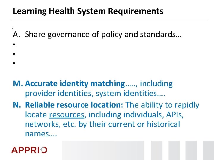 Learning Health System Requirements. A. Share governance of policy and standards… • • •