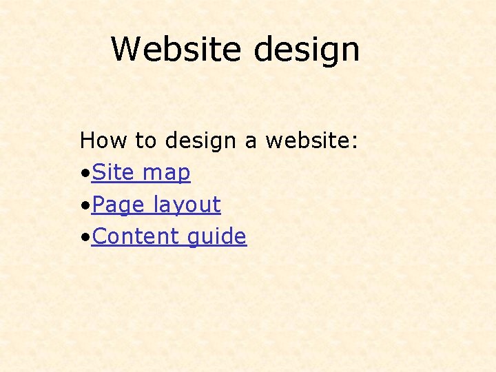 Website design How to design a website: • Site map • Page layout •