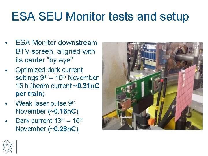 ESA SEU Monitor tests and setup • ESA Monitor downstream BTV screen, aligned with