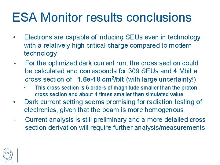 ESA Monitor results conclusions • • Electrons are capable of inducing SEUs even in
