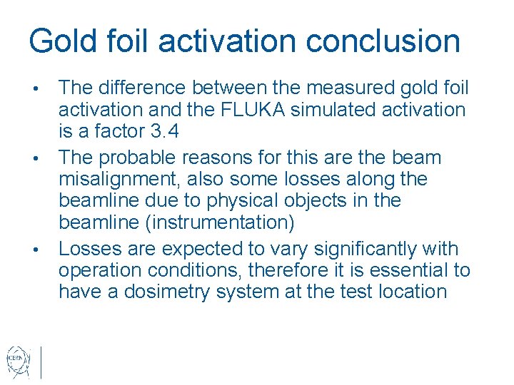 Gold foil activation conclusion The difference between the measured gold foil activation and the