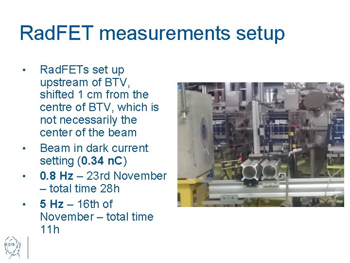 Rad. FET measurements setup • • Rad. FETs set up upstream of BTV, shifted