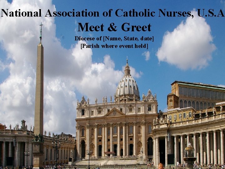 National Association of Catholic Nurses, U. S. A. Meet & Greet Diocese of [Name,