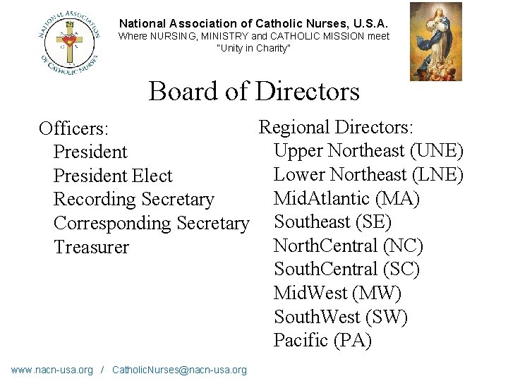 National Association of Catholic Nurses, U. S. A. Where NURSING, MINISTRY and CATHOLIC MISSION
