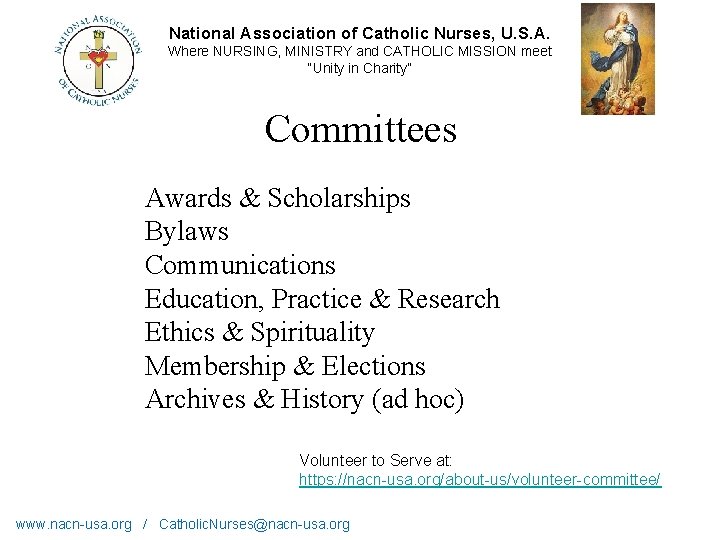 National Association of Catholic Nurses, U. S. A. Where NURSING, MINISTRY and CATHOLIC MISSION