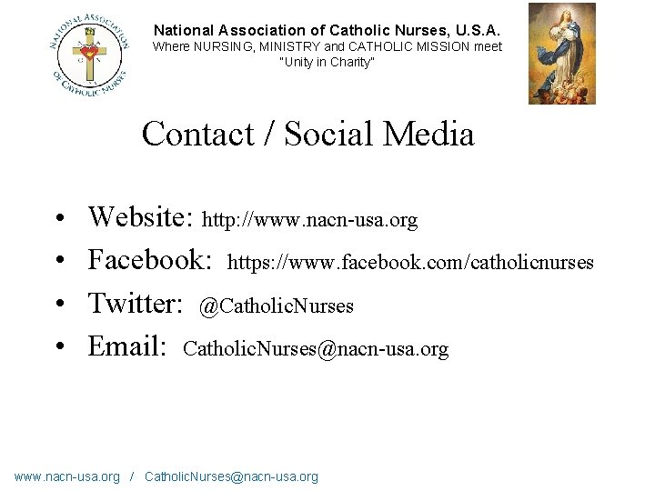 National Association of Catholic Nurses, U. S. A. Where NURSING, MINISTRY and CATHOLIC MISSION