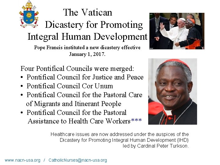The Vatican Dicastery for Promoting Integral Human Development Pope Francis instituted a new dicastery