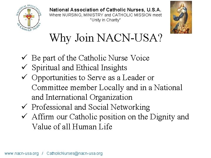 National Association of Catholic Nurses, U. S. A. Where NURSING, MINISTRY and CATHOLIC MISSION
