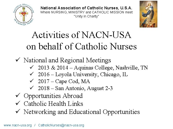 National Association of Catholic Nurses, U. S. A. Where NURSING, MINISTRY and CATHOLIC MISSION