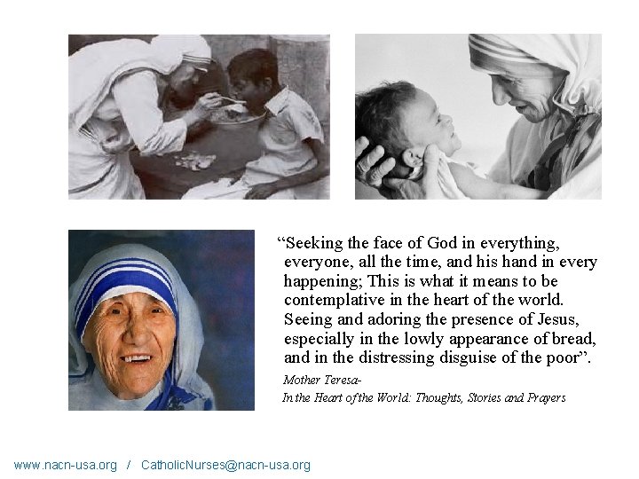  “Seeking the face of God in everything, everyone, all the time, and his