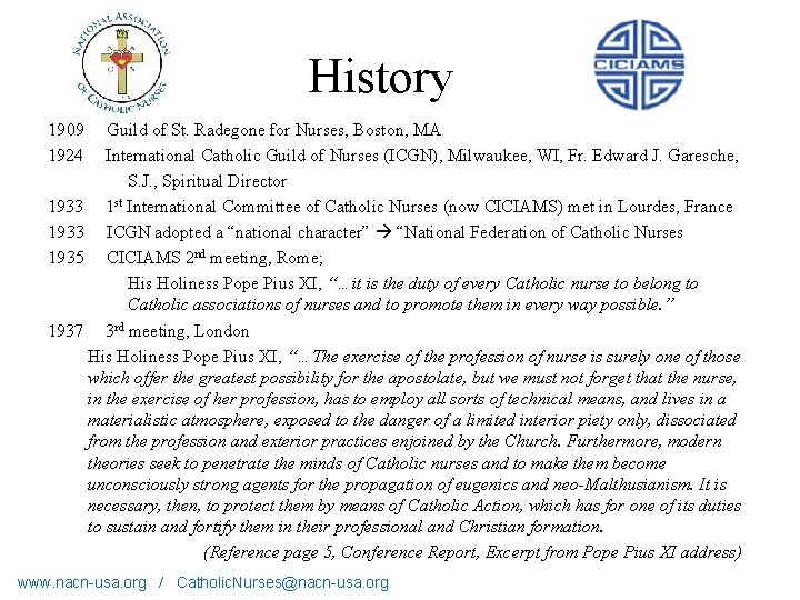 History 1909 Guild of St. Radegone for Nurses, Boston, MA 1924 International Catholic Guild