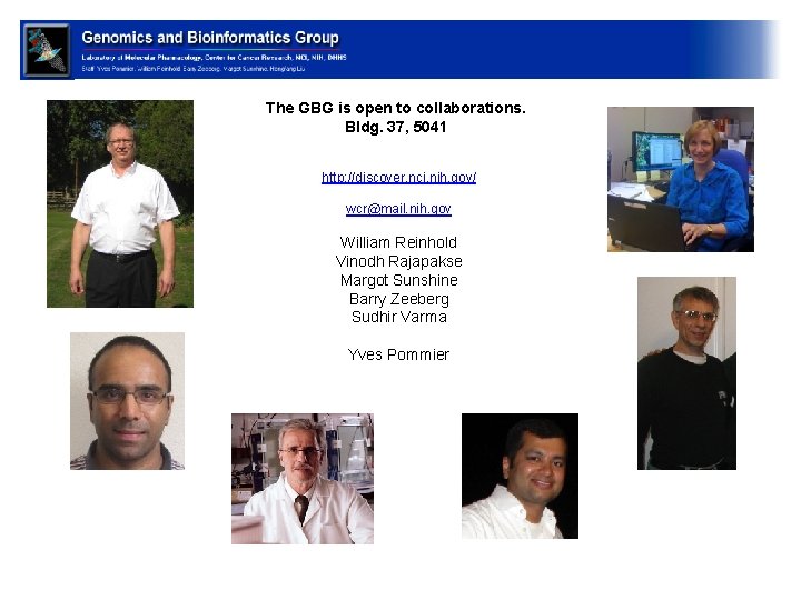 The GBG is open to collaborations. Bldg. 37, 5041 http: //discover. nci. nih. gov/