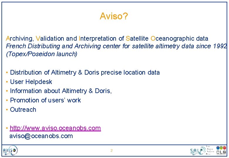 Aviso? Archiving, Validation and Interpretation of Satellite Oceanographic data French Distributing and Archiving center