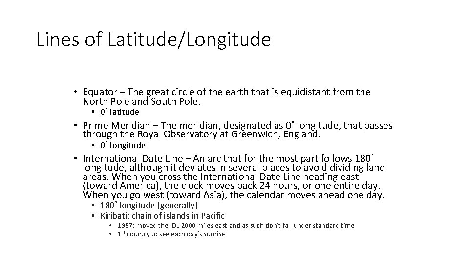 Lines of Latitude/Longitude • Equator – The great circle of the earth that is