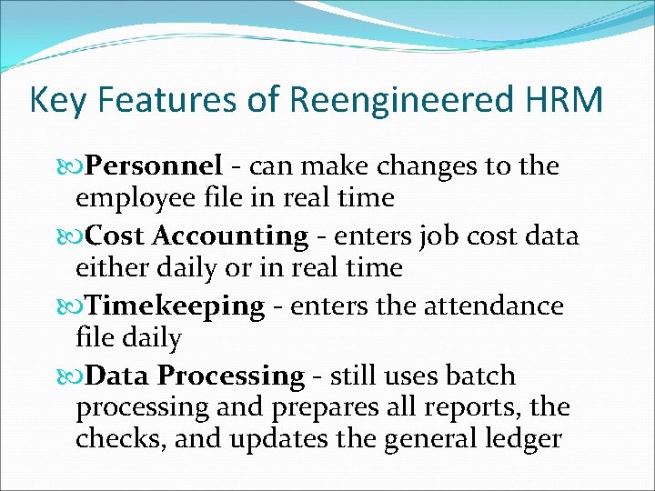 Key Features of Reengineered HRM Personnel - can make changes to the employee file