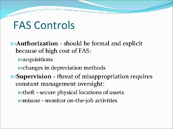 FAS Controls Authorization - should be formal and explicit because of high cost of